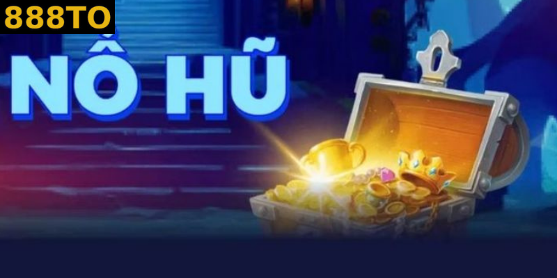 Nổ hũ 3D: Trải nghiệm quay thưởng sinh động và hiện đại 888to