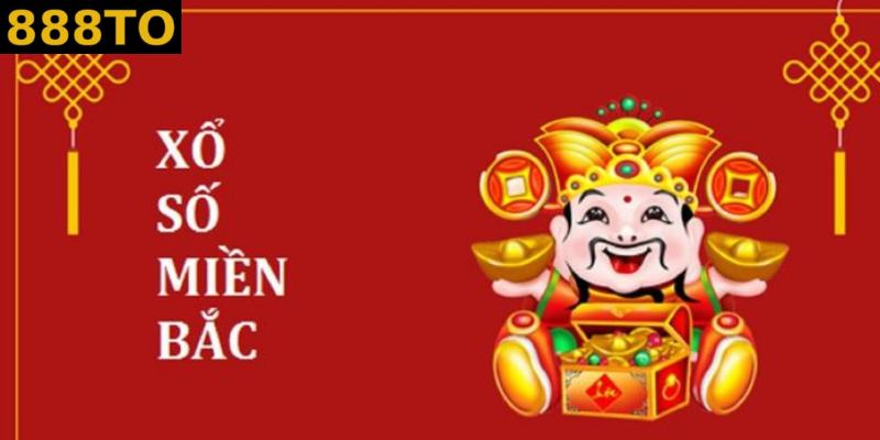 Xổ số miền Bắc – Thông tin, cách chơi và kinh nghiệm theo dõi kết quả 888to